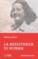 Ebook La Resistenza di Norma di Denise Zani edito da Corriere della Sera