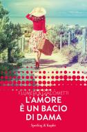 Ebook L'amore è un bacio di dama (Forever) di Flumeri Elisabetta, Giacometti Gabriella edito da Sperling & Kupfer