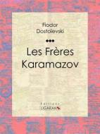 Ebook Les Frères Karamazov di Ligaran, Fiodor Dostoïevski edito da Ligaran