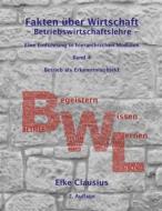 Ebook Fakten über Wirtschaft - Band 4 - BetriebsWirtschaftsLehre - di Eike Clausius edito da Books on Demand