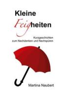 Ebook Kleine Feigheiten di Martina Naubert edito da Books on Demand