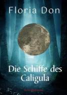 Ebook Die Schiffe des Caligula di Floria Don edito da Books on Demand