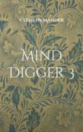 Ebook Mind Digger 3 di Clemens Mander edito da Books on Demand