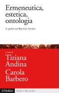 Ebook Ermeneutica, estetica, ontologia edito da Società editrice il Mulino, Spa