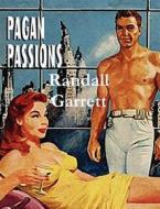 Ebook Pagan Passions di Randall Garrett edito da Reading Essentials