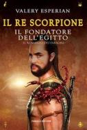 Ebook Il re Scorpione di Valery Esperian edito da Fanucci Editore