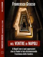 Ebook Nel ventre di Napoli di Francesco Grasso edito da Delos Digital