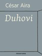 Ebook Duhovi di César Aira edito da Fraktura