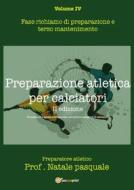 Ebook Preparazione atletica per calciatori - Volume IV di Pasquale Natale edito da Youcanprint