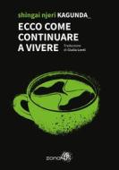 Ebook Ecco come continuare a vivere di Shingai Njeri Kagunda edito da Zona 42