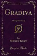Ebook Gradiva di Wilhelm Jensen edito da Forgotten Books