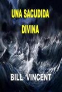 Ebook Una Sacudida Divina di Bill Vincent edito da Revival Waves of Glory