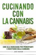 Ebook Cucinando Con La Cannabis di Jack Baker edito da Publishing Forte