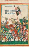 Ebook Hof, Herolde und Hospitäler di Robert A. Schüler edito da Books on Demand