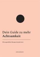 Ebook Dein Guide zu mehr Achtsamkeit di Julia Leonbacher edito da Books on Demand