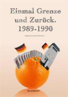 Ebook Einmal Grenze und zurück. 1989-1990 di Bernd Bölsdorf edito da Books on Demand