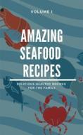 Ebook Amazing Seafood Recipes -  Volume I di Dennis Adams edito da Fisher