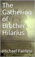 Ebook The Gathering of Brother Hilarius di Michael Fairless edito da iOnlineShopping.com