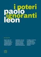 Ebook I poteri ignoranti di Paolo Leon edito da Castelvecchi