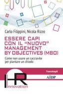 Ebook Essere capi con il "nuovo" management by objectives (MBO) di Carlo Filippini, Nicola Rizzo edito da Franco Angeli Edizioni