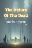 Ebook The Return Of The Dead di Jonathan Morris edito da Jonathan Morris