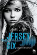 Ebook Jersey Six. La miglior vendetta è l'amore di Ann Jewel E. edito da Always Publishing
