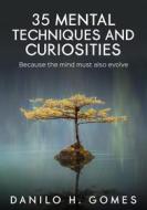 Ebook 35 Mental Techniques And Curiosities di Danilo H. Gomes edito da Babelcube Inc.