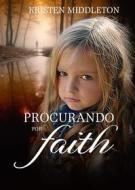 Ebook Procurando Por Faith di Kristen Middleton edito da Babelcube Inc.
