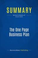 Ebook Summary: The One Page Business Plan di BusinessNews Publishing edito da Business Book Summaries