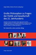 Ebook Große Philosophen zu Fragen der Politik und Gesellschaft des 21. Jahrhunderts di Jürgen Bellers edito da Traugott Bautz