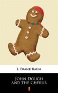 Ebook John Dough and the Cherub di L. Frank Baum edito da Ktoczyta.pl