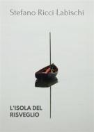 Ebook L'isola del risveglio di Stefano Ricci Labischi edito da Youcanprint