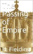 Ebook The Passing of Empire di H. Fielding edito da iOnlineShopping.com