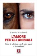 Ebook L'amore per gli animali di Roberto Marchesini edito da Lindau