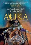 Ebook Alika di Silvia Poli e Sara Segantin edito da Fanucci Editore