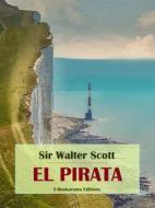 Ebook El pirata di Sir Walter Scott edito da E-BOOKARAMA