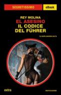Ebook El Asesino. Il Codice del Führer di Molina Rey edito da Mondadori