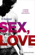 Ebook Sex, not love (versione italiana) di Keeland Vi edito da Sperling & Kupfer