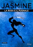 Ebook Jasmine: La Rosa e il Pugnale di Stefano Di Marino edito da Quondam