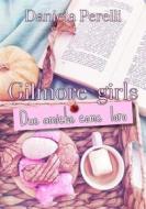 Ebook Gilmore Girls di Daniela Perelli edito da Daniela Perelli