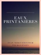 Ebook Eaux printanières di Ivan Sergueïevitch Tourgueniev edito da Books on Demand