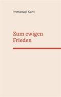 Ebook Zum ewigen Frieden di Immanuel Kant edito da Books on Demand