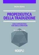 Ebook Propedeutica della traduzione di Bruno Osimo edito da Hoepli