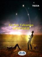 Ebook Un San Valentino Speciale di Trizia edito da Tektime