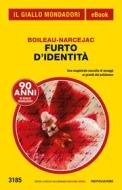 Ebook Furto d'identità (Il Giallo Mondadori) di Boileau-narcejac edito da Mondadori