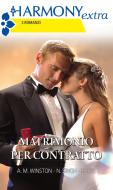Ebook Matrimonio per contratto di Anne Marie Winston, Paula Roe, Nalini Singh edito da HarperCollins Italia