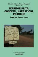 Ebook Territorialità: concetti, narrazioni, pratiche di AA. VV. edito da Franco Angeli Edizioni