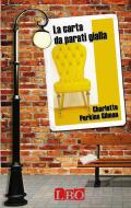 Ebook La carta da parati gialla di Charlotte Perkins Gilman edito da LBO
