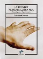 Ebook La tecnica pranoterapica MCC di Damiano Checchin edito da Fontana Editore