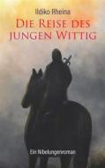 Ebook Die Reise des jungen Wittig di Ildiko Rheina edito da Books on Demand